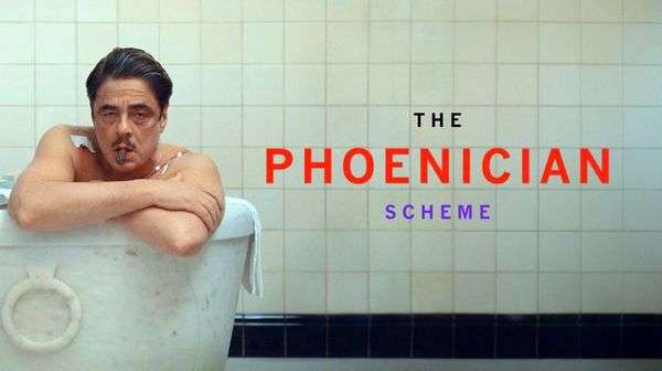 El esquema fenicio: Lo nuevo de Wes Anderson