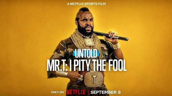 Póster oficial de Untold: Mr. T: I Pity the Fool, documental de Netflix sobre la vida de Mr. T